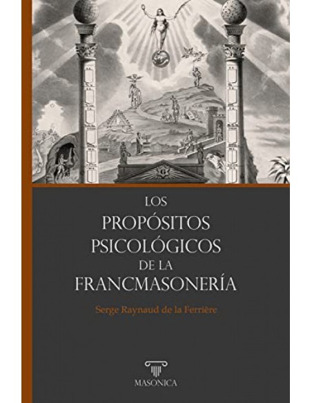 LOS PROPOSITOS PSICOLOGICOS DE FRANCMASONERIA