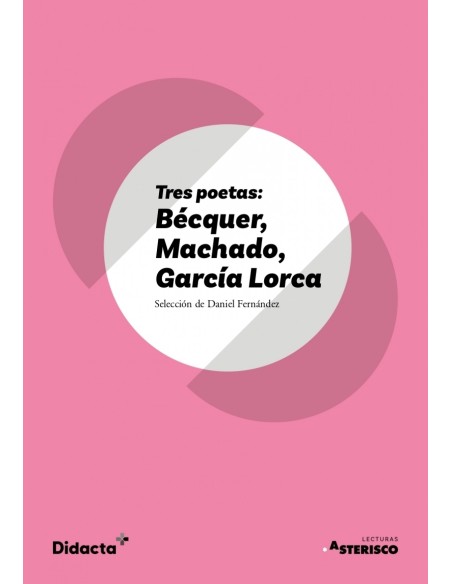 Tres poetas Becquer Machado Garcia Lorca Asterisco nueva edicion 2021