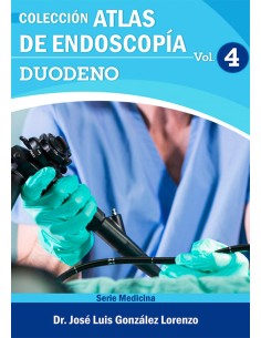 ATLAS DE ENDOSCOPIA VOLUMEN 4 DUODENO
