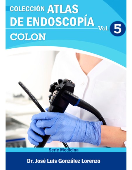 ATLAS DE ENDOSCOPIA VOLUMEN 5 COLON
