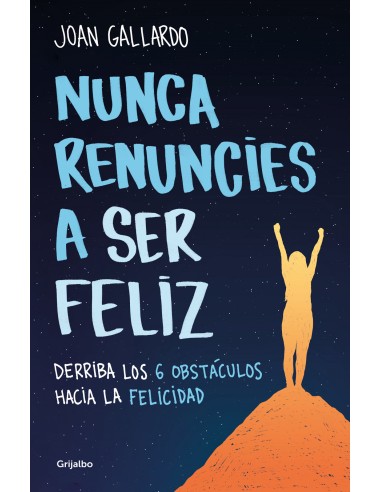 Nunca renuncies a ser feliz