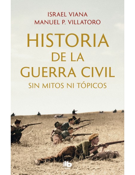 Historia de la Guerra Civil sin mitos ni topicos