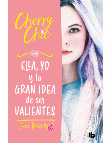 Ella yo y la gran idea de ser valientes Valientes