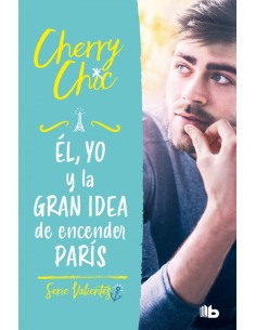 El yo y la gran idea de encender Paris Valientes