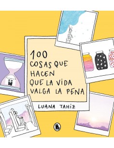 100 COSAS QUE HACEN QUE LA VIDA VALGA LA PENA
