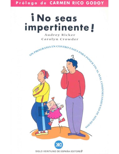 iNo seas impertinente