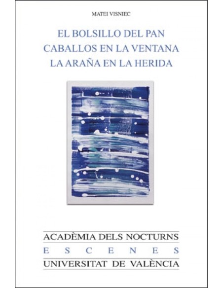 El bolsillo del pan Caballos en la ventana La arana en la herida