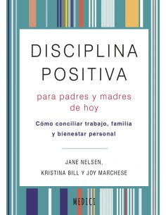 DISCIPLINA POSITIVA PARA PADRES Y MADRES DE HOY