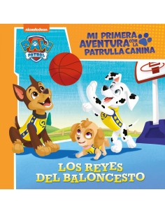Los reyes del baloncesto Mi primera aventura con la Patrulla Canina Paw Patrol