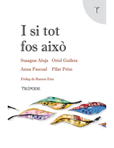 I si tot fos aixo