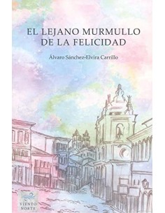 El lejano murmullo de la felicidad