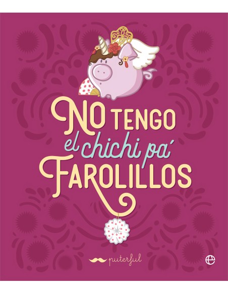 No tengo el chichi pa farolillos