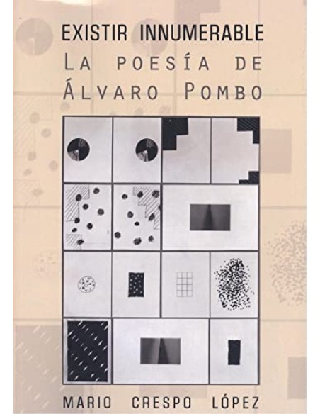 EXISTIR INNUMERABLEPOESIA DE ALVARO POMBO LABIOGRAFIAS