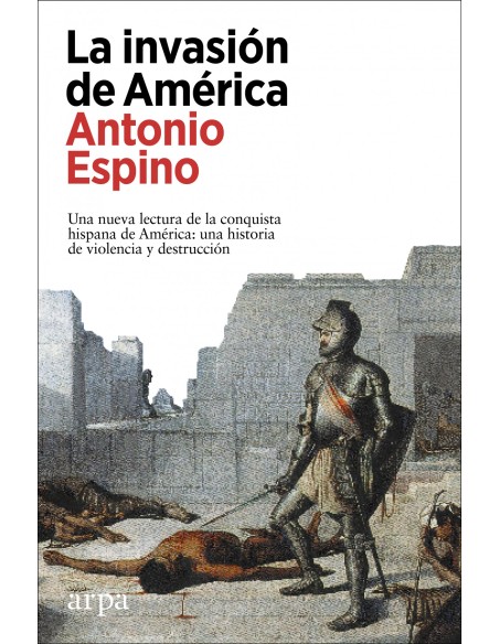 Invasion de america nueva lectura de la conquista hispana