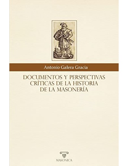Documentos y perspectivas criticas de la historia de la masoneria