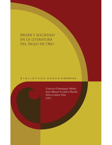 Mujer y sociedad en la literatura del Siglo de Oro