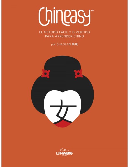 Chineasy El metodo facil y divertido para aprender chino