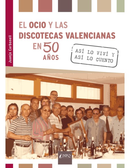 El ocio y las discotecas valencianas en 50 anos