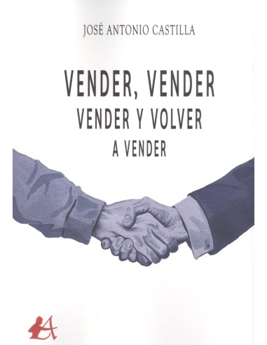 VENDER VENDER VENDER Y VOLVER A VENDER