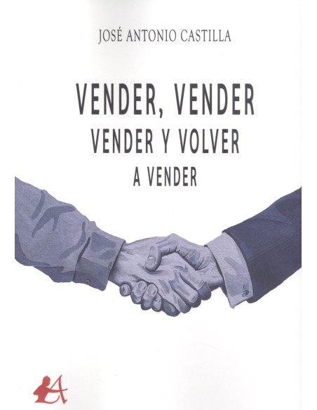VENDER VENDER VENDER Y VOLVER A VENDER