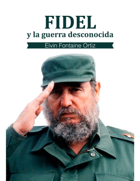 FIDEL Y LA GUERRA DESCONOCIDA