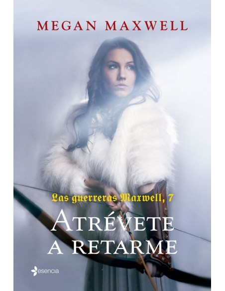 Las guerreras Maxwell 7 Atrevete a retarme