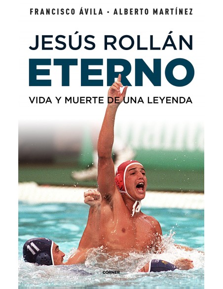 Jesus rollan eterno vida y muerte de una leyenda