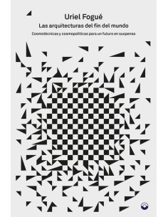 Las arquitecturas del fin del mundo