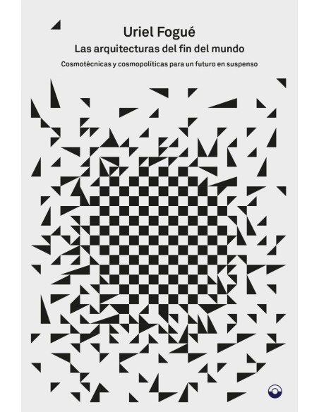 Las arquitecturas del fin del mundo