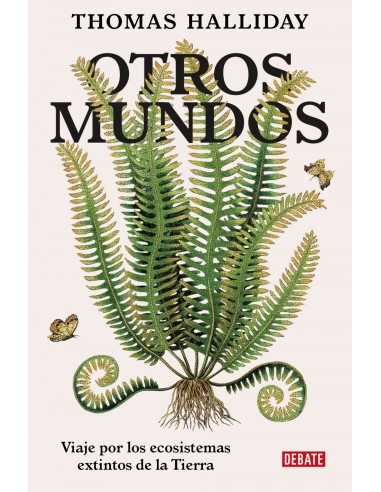 Otros mundos viaje por los ecosistemas exintos de la tierra