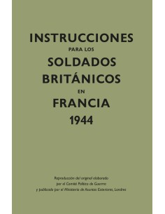 Instrucciones para los soldados britcnicos en Francia 1944