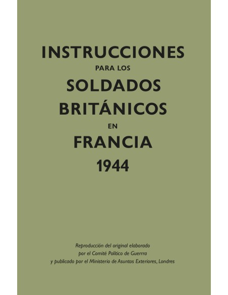 Instrucciones para los soldados britcnicos en Francia 1944