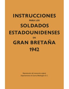 Instrucciones para los soldados estadounidenses en Gran Bretaua 1942