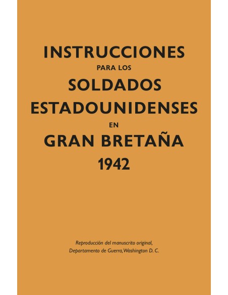 Instrucciones para los soldados estadounidenses en Gran Bretaua 1942