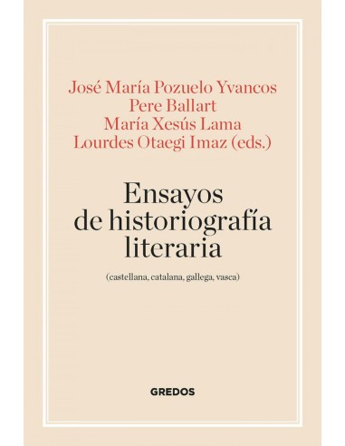 Ensayos de historiografia literaria castellana catalana gallega y vasca