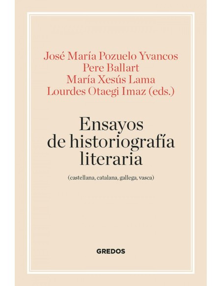 Ensayos de historiografia literaria castellana catalana gallega y vasca