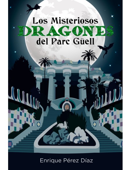 LOS MISTERIOSOS DRAGONES DEL PARC GUELL