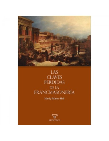 Las claves perdidas de la Francmasoneria