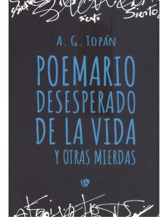 Poemario desesperado de la vida y otras mierdas