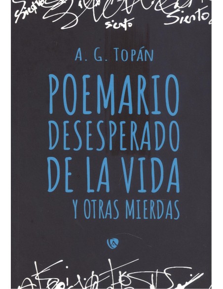 Poemario desesperado de la vida y otras mierdas