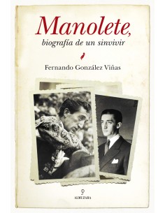 Manolete biografia de un sinvivir