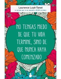 No tengas miedo de que tu vida termine sino de que nunca haya comenzado