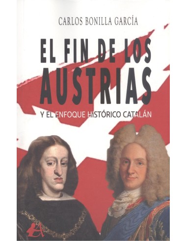EL FIN DE LOS AUSTRIAS Y EL ENFOQUE HISTORICO CATALAN