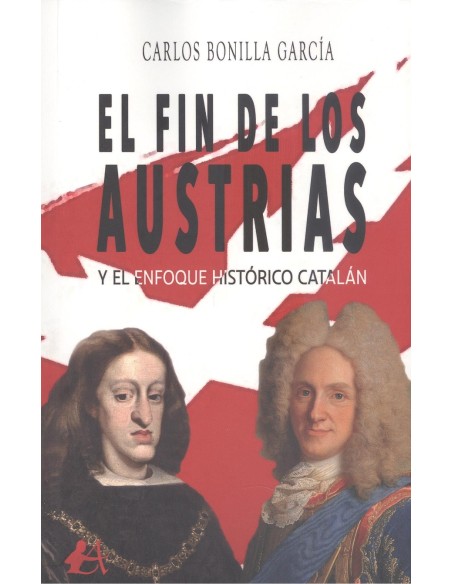 EL FIN DE LOS AUSTRIAS Y EL ENFOQUE HISTORICO CATALAN