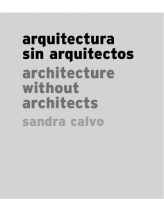 SANDRA CALVO ARQUITECTURA SIN ARQUITECTOS