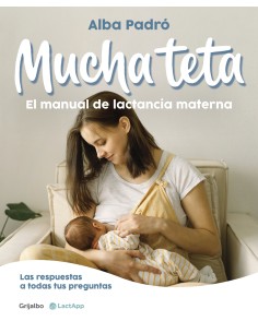 Mucha teta El manual de lactancia materna