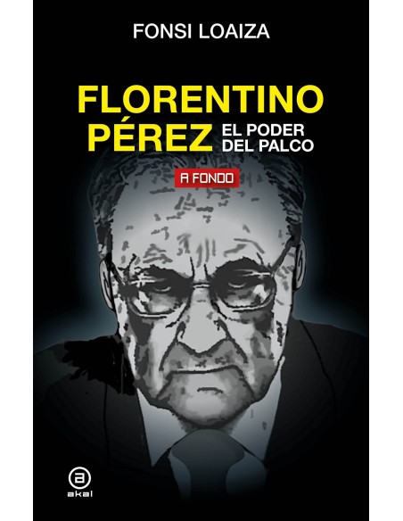 Florentino Perez el poder del palco