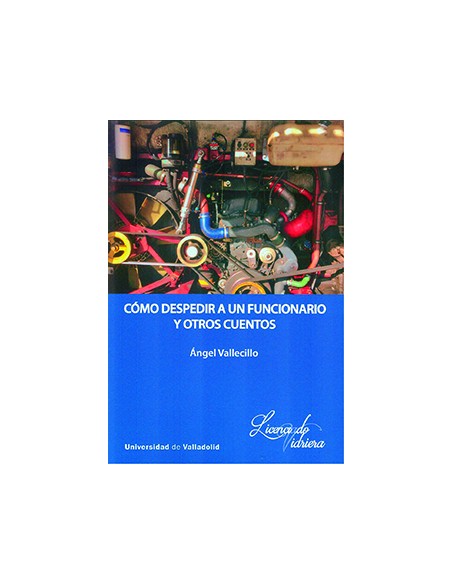 COMO DESPEDIR A UN FUNCIONARIO Y OTROS CUENTOS