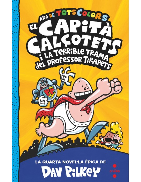 El Capita Calcotets i la terrible trama del professor Tirapets