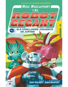 ROC ROCAFORT I EL ROBOT GEGANT CONTRA ELS CONILLOIDES JURASSICS DE JUPITER